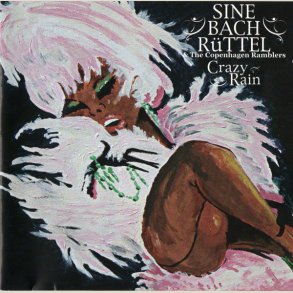 Sine Bach R�ttel & The Copenhagen Ramblers - Crazy Rain