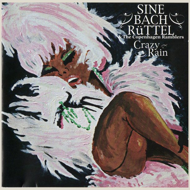 Sine Bach R�ttel &amp; The Copenhagen Ramblers - Crazy Rain