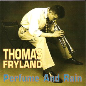 Thomas Fryland � Perfume And Rain