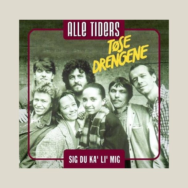 T�se Drengene - Alle Tiders - Sig Du kan li Mig