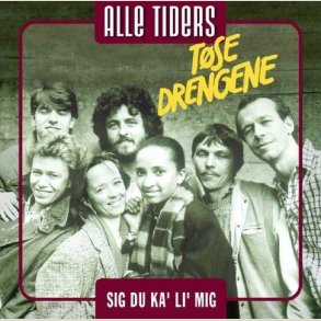 T�se Drengene - Alle Tiders - Sig Du kan li Mig