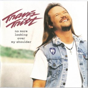 Travis Tritt - No More Looking Over My Shoulder 