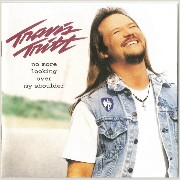Travis Tritt - No More Looking Over My Shoulder 