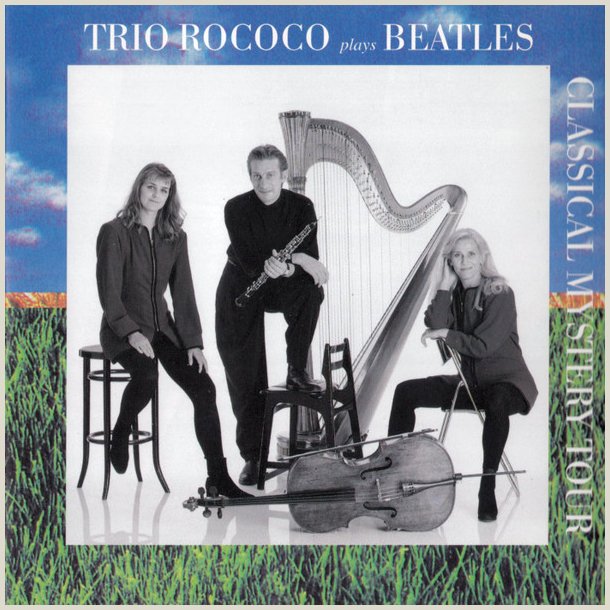 Trio Rococo -  Plays Beatles - Classical Mystery Tour