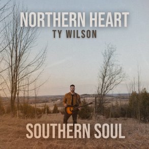 Ty Wilson - Northern Heart, Southern Soul