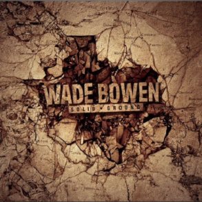 Wade Bowen - Solid Ground