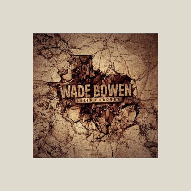 Wade Bowen - Solid Ground