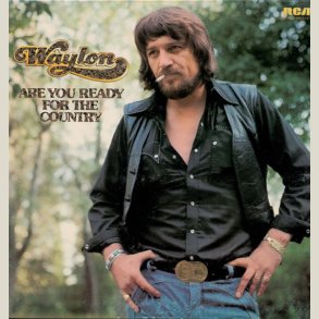 Waylon Jennings - Are You Ready for the Country 