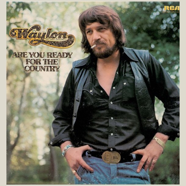 Waylon Jennings - Are You Ready for the Country 