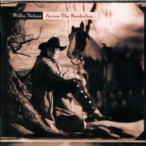 Willie Nelson - Across the Borderline 