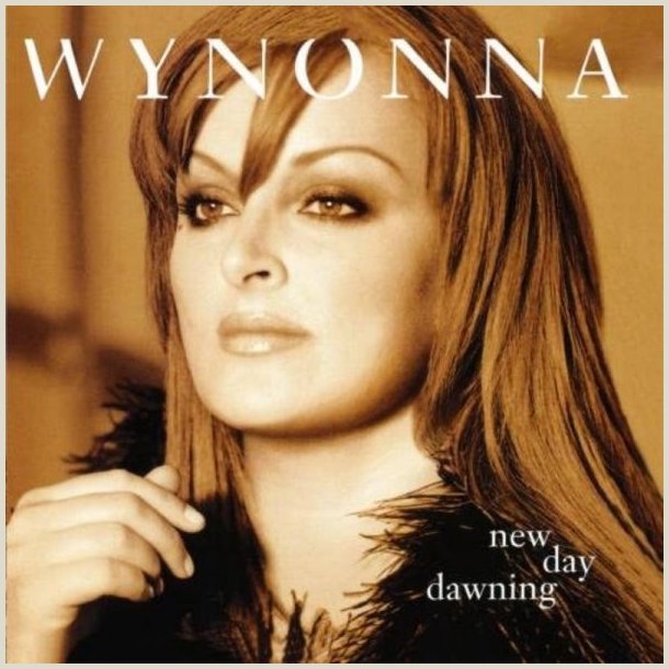 Wynonna Judd - New Day Dawning 