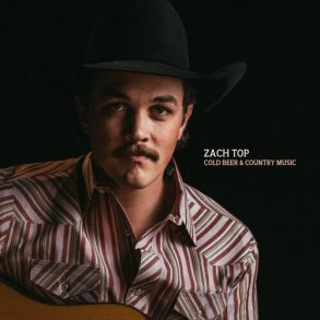 Zach Top -  Cold Beer & Country Music