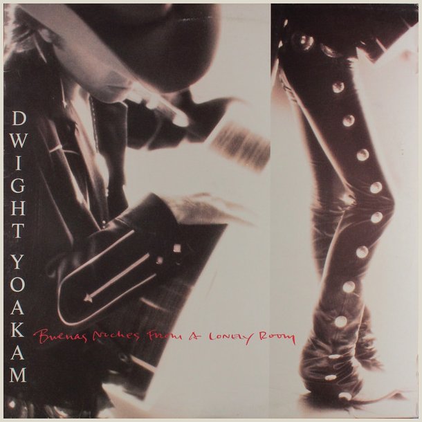 Dwight Yoakam - Buenas Noches From a Lonely Room 