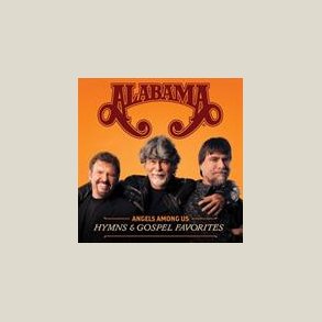 Alabama - Angels Among Us: Hymns & Gospel Favorites