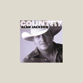 Alan Jackson-  Country