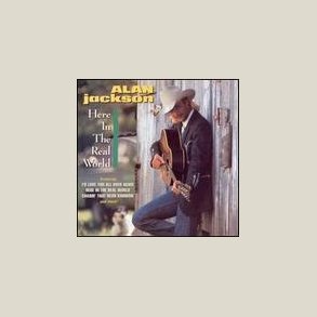 Alan Jackson - Here in the Real World 