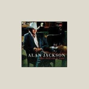 Alan Jackson - Like Red on a Rose 