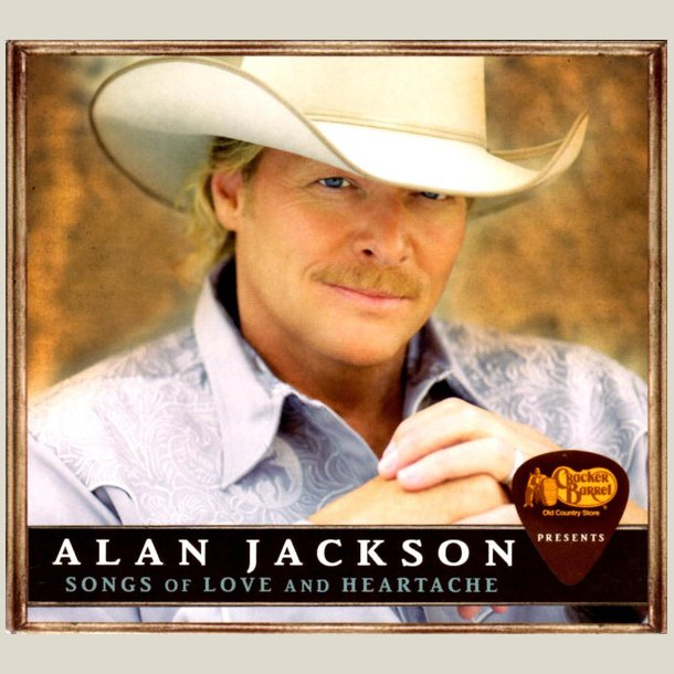 Alan Jackson - Songs Of Love And Heartache