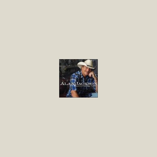Alan Jackson - Thirty Miles West 