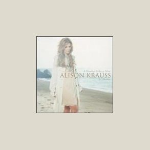 Alison Krauss - Hundred Miles or More: A Collection 
