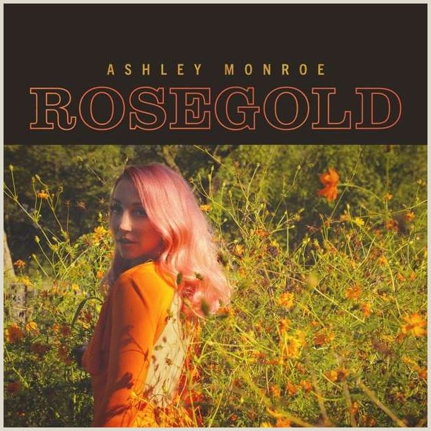 Ashley Monroe - Rosegold