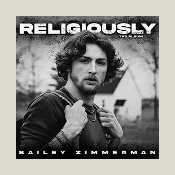 Bailey Zimmerman - Religiously. The Album.