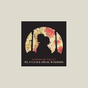 Bela Fleck & Abigail Washburn - Echo In The Valley