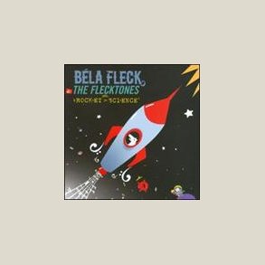 B�la Fleck & the Flecktones - #Rock?et > Sci?ence? 