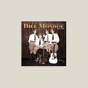 Bill Monroe - Blue Moon of Kentucky 1936-49 [BOX SET]