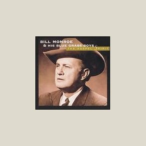 Bill Monroe - Gospel Spirit [REMASTERED] 