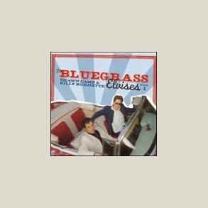Billy Burnette & Shawn Camp - Bluegrass Elvises, Vol. 1