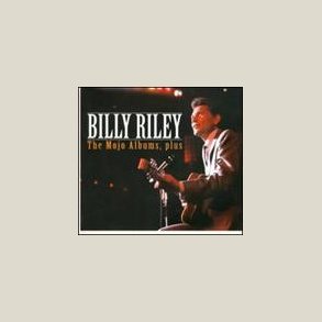 Billy Riley - The Mojo Albums, Plus 
