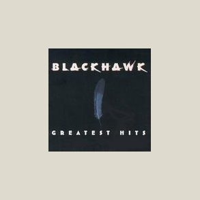 Blackhawk - Greatest Hits