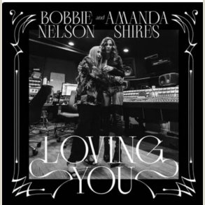 Bobbie Nelson & Amanda Shires - Loving You