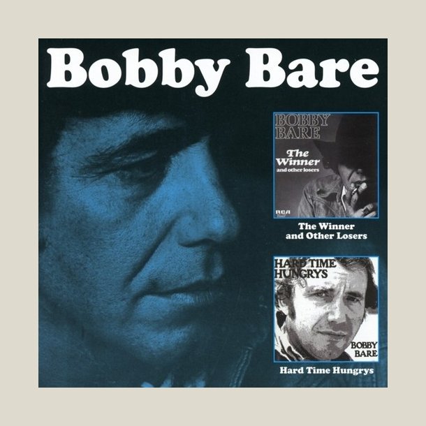 Bobby Bare - Winner & Other Losers / Hard Time Hungrys