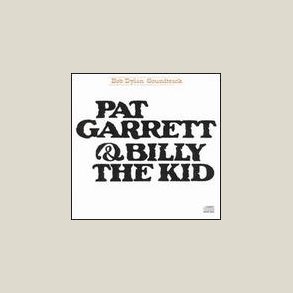 Bob Dylan - Pat Garrett & Billy the Kid [SOUNDTRACK] 