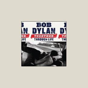 Bob Dylan - Together Through Life 