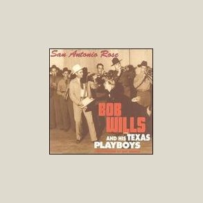 Bob Wills & His Texas Playboys - San Antonio Rose [BOX SET]