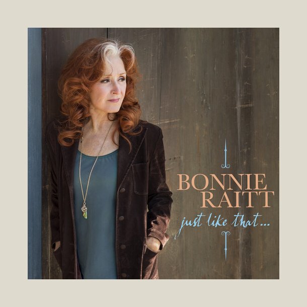 Bonnie Raitt - Just Like That...
