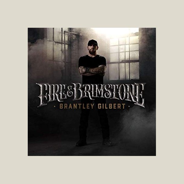  Brantley Gilbert - Fire & Brimstone