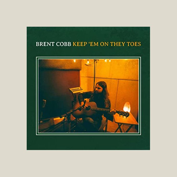 Brent Cobb - Keep 'Em On They Toes