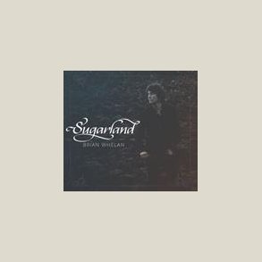 Brian Whelan - Sugarland