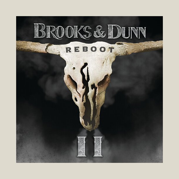 Brooks &amp; Dunn - Reboot II