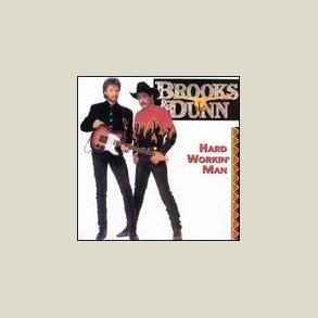 Brooks & Dunn - Hard Workin' Man 
