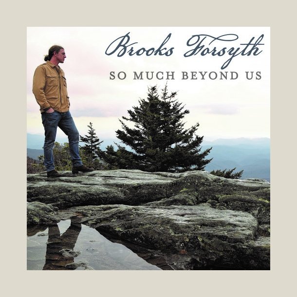 Brooks Forsyth - So Much Beyond Us