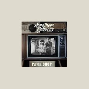Brothers Osborne - Pawn Shop (Jump Start Title)
