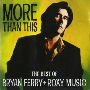 Bryan Ferry & Roxy Music - The Best Of 