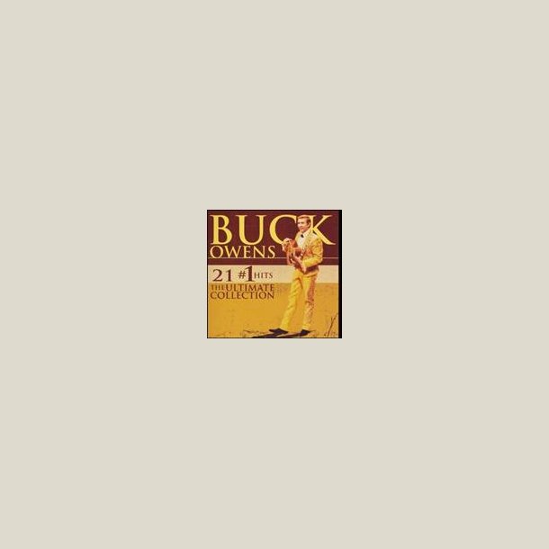 Buck Owens - 21 #1 Hits: The Ultimate Collection 