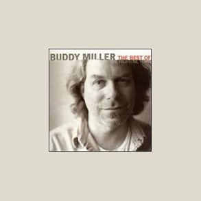 Buddy Miller - Best of the Hightone Years 