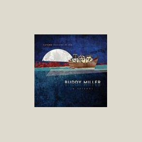 Buddy Miller - Cayamo Sessions at Sea